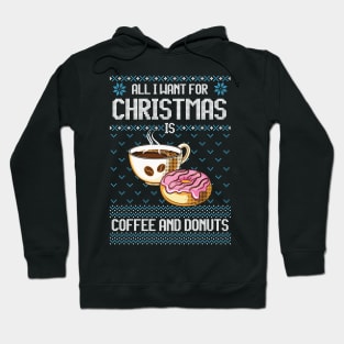 All I Want For Christmas is Coffee and Donuts Funny Ugly Sweater Gift For Coffee and Donut Lovers Hoodie